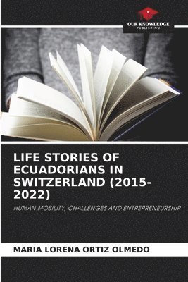 Life Stories of Ecuadorians in Switzerland (2015-2022) 1