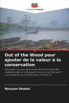 Out of the Wood pour ajouter de la valeur  la conservation 1