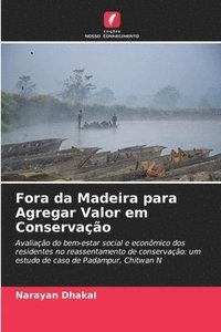 bokomslag Fora da Madeira para Agregar Valor em Conservao