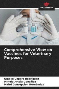 bokomslag Comprehensive View on Vaccines for Veterinary Purposes