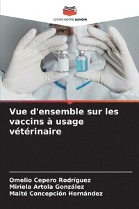bokomslag Vue d'ensemble sur les vaccins  usage vtrinaire