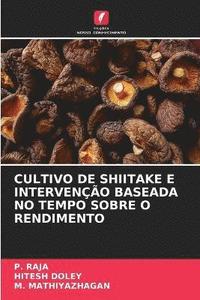 bokomslag Cultivo de Shiitake E Interveno Baseada No Tempo Sobre O Rendimento