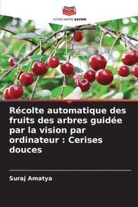 bokomslag Rcolte automatique des fruits des arbres guide par la vision par ordinateur