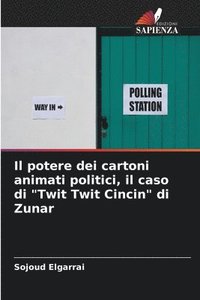 bokomslag Il potere dei cartoni animati politici, il caso di &quot;Twit Twit Cincin&quot; di Zunar