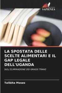 bokomslag La Spostata Delle Scelte Alimentari E Il Gap Legale Dell'uganda