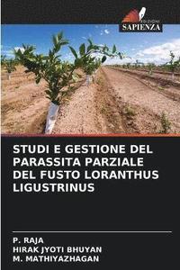 bokomslag Studi E Gestione del Parassita Parziale del Fusto Loranthus Ligustrinus