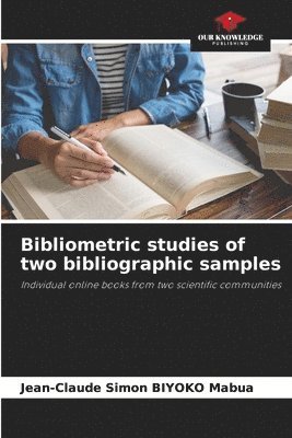 bokomslag Bibliometric studies of two bibliographic samples