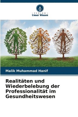 bokomslag Realitten und Wiederbelebung der Professionalitt im Gesundheitswesen