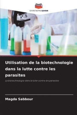 Utilisation de la biotechnologie dans la lutte contre les parasites 1
