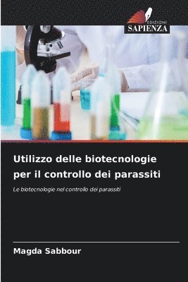 bokomslag Utilizzo delle biotecnologie per il controllo dei parassiti