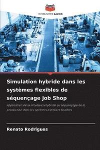 bokomslag Simulation hybride dans les systemes flexibles de sequencage Job Shop