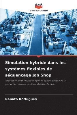 Simulation hybride dans les systemes flexibles de sequencage Job Shop 1