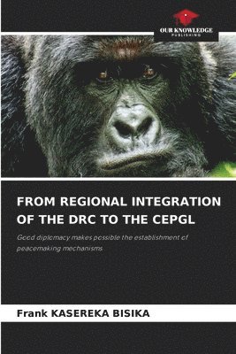 From Regional Integration of the Drc to the Cepgl 1