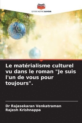 bokomslag Le matrialisme culturel vu dans le roman &quot;Je suis l'un de vous pour toujours&quot;.