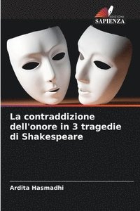 bokomslag La contraddizione dell'onore in 3 tragedie di Shakespeare