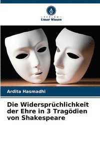 bokomslag Die Widersprchlichkeit der Ehre in 3 Tragdien von Shakespeare