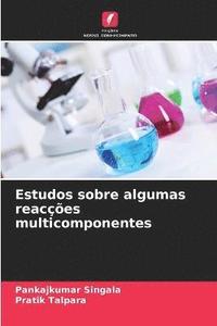 bokomslag Estudos sobre algumas reaces multicomponentes