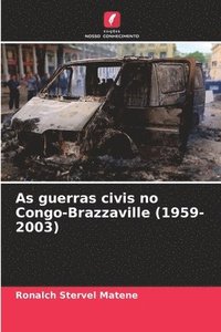 bokomslag As guerras civis no Congo-Brazzaville (1959-2003)