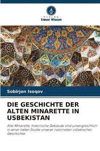 bokomslag Die Geschichte Der Alten Minarette in Usbekistan