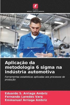 bokomslag Aplicao da metodologia 6 sigma na indstria automotiva