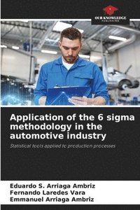 bokomslag Application of the 6 sigma methodology in the automotive industry