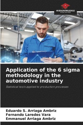 bokomslag Application of the 6 sigma methodology in the automotive industry