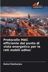 bokomslag Protocollo MAC efficiente dal punto di vista energetico per le reti mobili adhoc