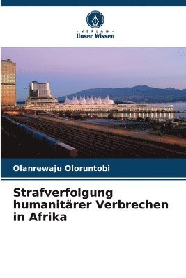 Strafverfolgung humanitrer Verbrechen in Afrika 1