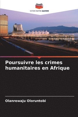 Poursuivre les crimes humanitaires en Afrique 1