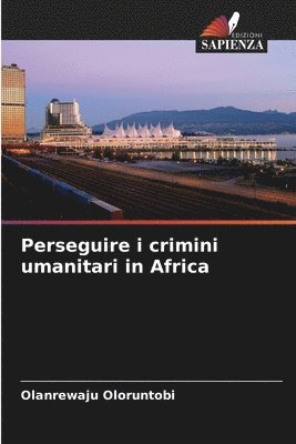 Perseguire i crimini umanitari in Africa 1