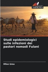 bokomslag Studi epidemiologici sulle infezioni dei pastori nomadi Fulani
