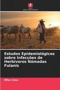 bokomslag Estudos Epidemiolgicos sobre Infeces de Herbvoros Nmadas Fulanis