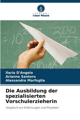 bokomslag Die Ausbildung der spezialisierten Vorschulerzieherin