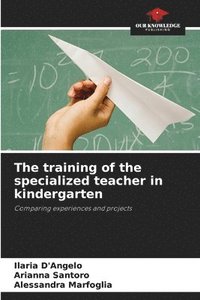 bokomslag The training of the specialized teacher in kindergarten