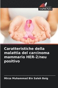 bokomslag Caratteristiche della malattia del carcinoma mammario HER-2/neu positivo