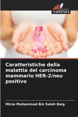 Caratteristiche della malattia del carcinoma mammario HER-2/neu positivo 1