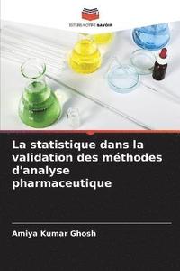 bokomslag La statistique dans la validation des mthodes d'analyse pharmaceutique