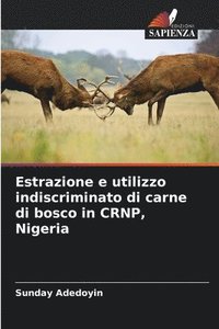 bokomslag Estrazione e utilizzo indiscriminato di carne di bosco in CRNP, Nigeria