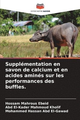 Supplmentation en savon de calcium et en acides amins sur les performances des buffles. 1