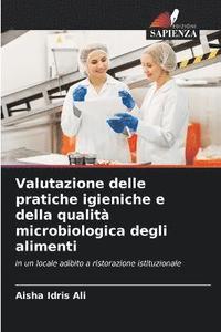 bokomslag Valutazione delle pratiche igieniche e della qualit microbiologica degli alimenti