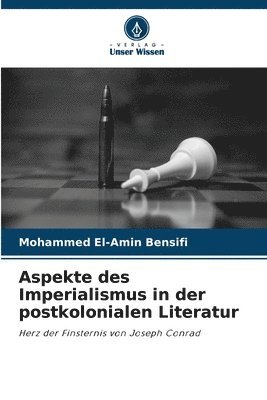 Aspekte des Imperialismus in der postkolonialen Literatur 1