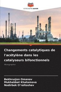 bokomslag Changements catalytiques de l'acetylene dans les catalyseurs bifonctionnels