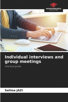 Individual interviews and group meetings 1