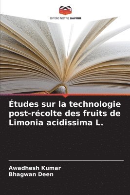 Etudes sur la technologie post-recolte des fruits de Limonia acidissima L. 1