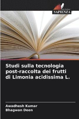 Studi sulla tecnologia post-raccolta dei frutti di Limonia acidissima L. 1