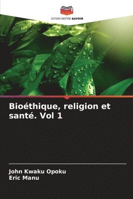 Bioethique, religion et sante. Vol 1 1