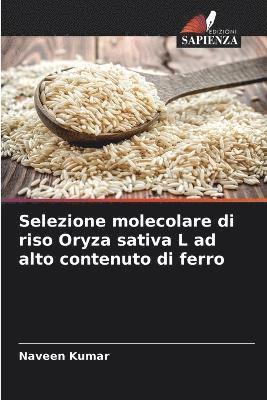 Selezione molecolare di riso Oryza sativa L ad alto contenuto di ferro 1
