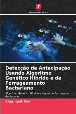 Deteco de Antecipao Usando Algoritmo Gentico Hbrido e de Forrageamento Bacteriano 1
