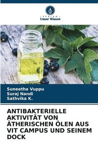 bokomslag Antibakterielle Aktivitt Von therischen len Aus Vit Campus Und Seinem Dock