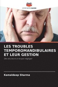 bokomslag Les Troubles Temporomandibulaires Et Leur Gestion